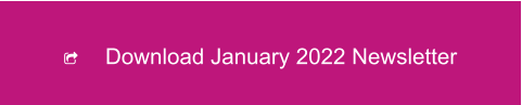 	Download January 2022 Newsletter